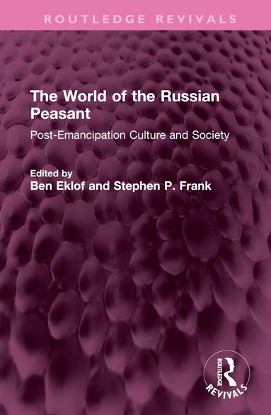 Ben Eklof, Stephen P. Frank - World of the Russian Peasant, Inbunden