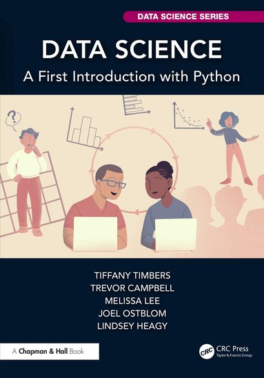 Tiffany Timbers, Trevor Campbell, Melissa Lee, Joel Ostblom, Lindsey Heagy - Data Science, Häftad