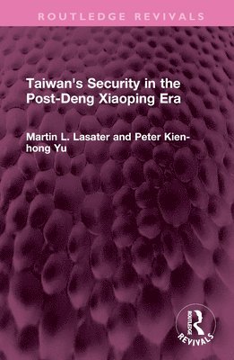 Taiwan's Security in the Post-Deng Xiaoping Era 1