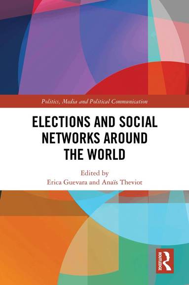 Erica Guevara, Anaïs Theviot - Elections and Social Networks around the World, Inbunden