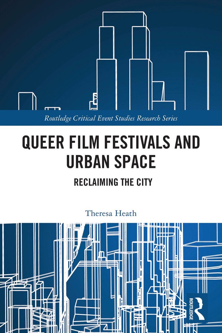 Theresa Heath - Queer Film Festivals and Urban Space, Häftad