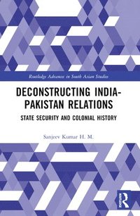 bokomslag Deconstructing India-Pakistan Relations