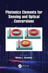 bokomslag Photonics Elements for Sensing and Optical Conversions