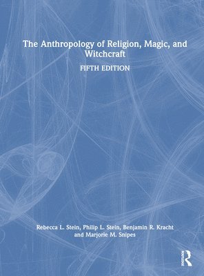 The Anthropology of Religion, Magic, and Witchcraft 1