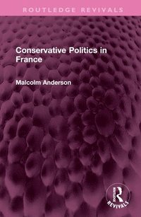 bokomslag Conservative Politics in France