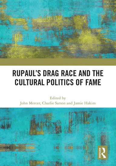 bokomslag RuPaul's Drag Race and the Cultural Politics of Fame