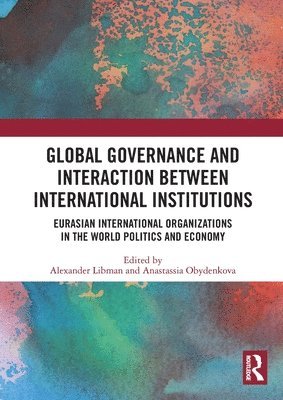 Alexander Libman, Anastassia Obydenkova, Germany) Libman, Alexander (FU Berlin, Sweden) Obydenkova, Anastassia (Uppsala University - Global Governance and Interaction between International Institutions, Häftad