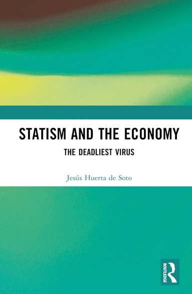 Jesús Huerta de Soto - Statism and the Economy, Inbunden