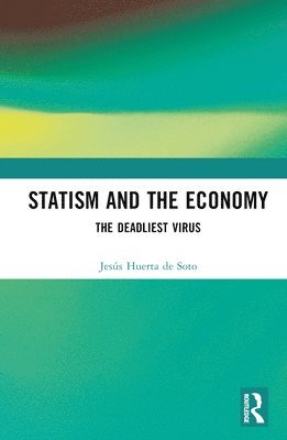 Jesús Huerta de Soto, Jesus Huerta de Soto, Jesús Huerta De Soto - Statism and the Economy, Inbunden