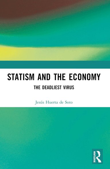 Jesús Huerta de Soto - Statism and the Economy, Häftad