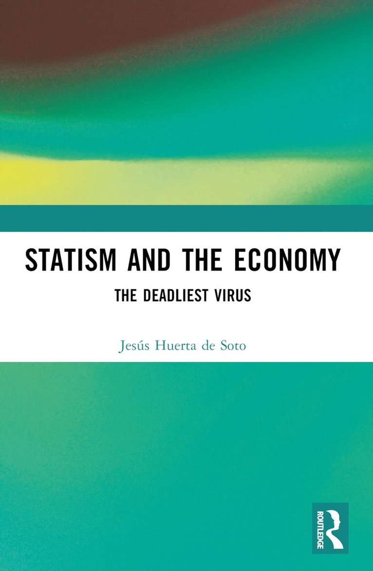 Jesús Huerta de Soto, Jesus Huerta de Soto, Jesús Huerta De Soto - Statism and the Economy, Häftad