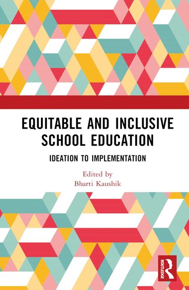 Bharti Kaushik - Equitable and Inclusive School Education, Inbunden