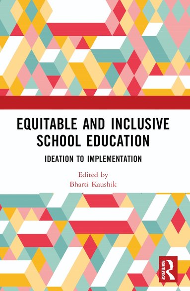 Bharti Kaushik - Equitable and Inclusive School Education, Häftad