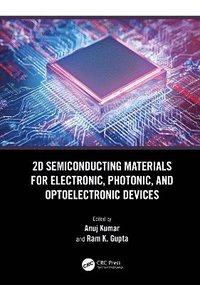 bokomslag 2D Semiconducting Materials for Electronic, Photonic, and Optoelectronic Devices
