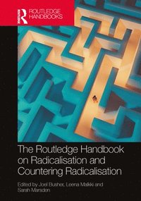 bokomslag Routledge Handbook on Radicalisation and Countering Radicalisation