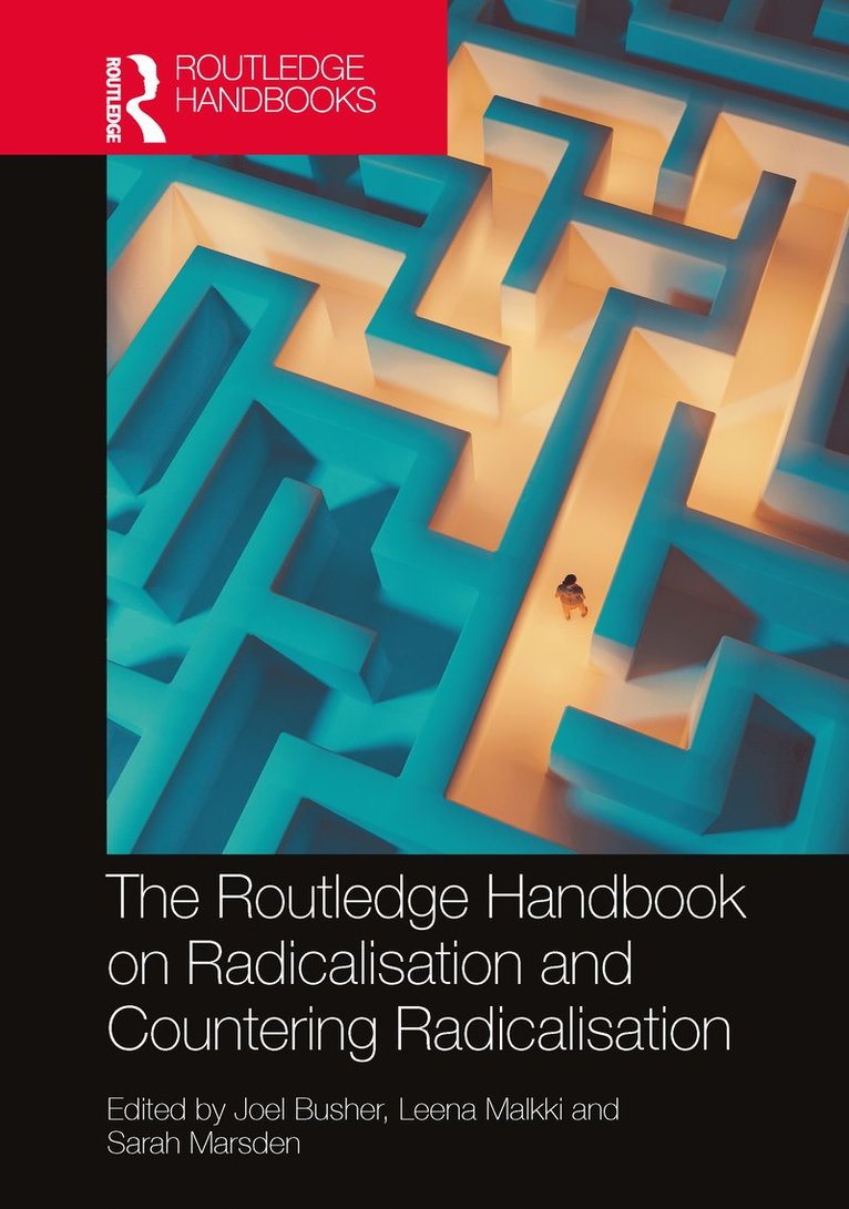 Joel Busher, Leena Malkki, Sarah Marsden, United Kingdom) Busher, Joel (Coventry University, Finland) Malkki, Leena (University of Helsinki, UK) Marsden, Sarah (University of St Andrews, Scotland - Routledge Handbook on Radicalisation and Countering Radicalisation, Häftad