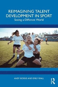 bokomslag Reimagining Talent Development in Sport