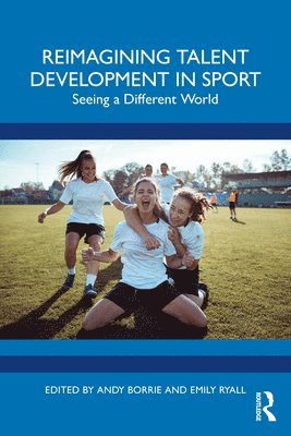 Reimagining Talent Development in Sport 1