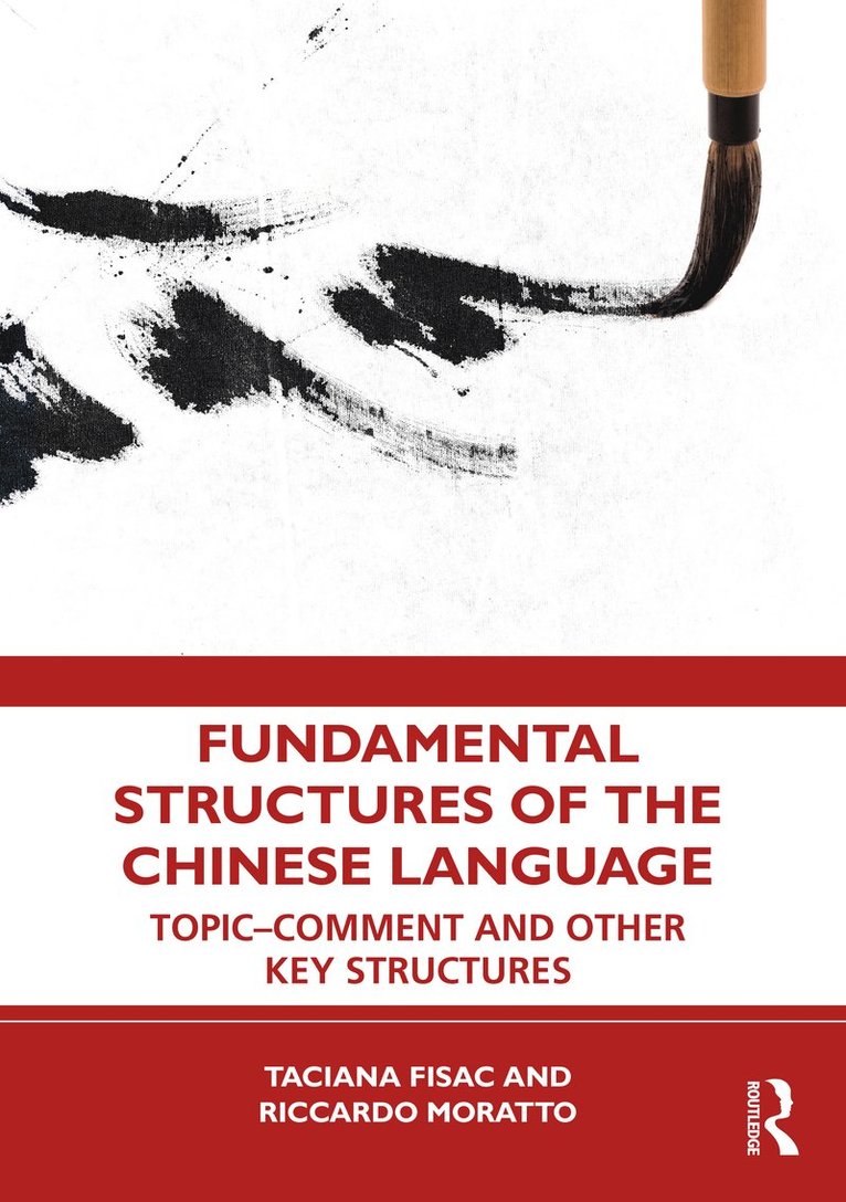 Taciana Fisac, Riccardo Moratto, CH) Moratto, Riccardo (Shanghai Int. Studies Uni - Fundamental Structures of the Chinese Language, Häftad