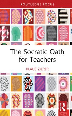 Klaus Zierer, Germany) Zierer, Klaus (University of Augsburg - Socratic Oath for Teachers, Inbunden