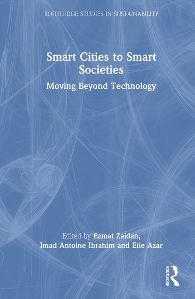 Esmat Zaidan, Imad Antoine Ibrahim, Elie Azar - Smart Cities to Smart Societies, Inbunden