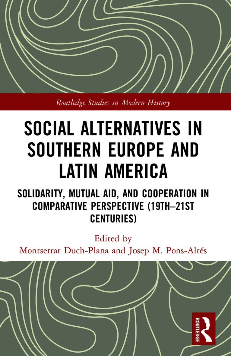 Montserrat Duch-Plana, Josep M. Pons-Altés, Spain) Duch-Plana, Montserrat (Rovira i Virgili University, Catalonia, Spain) Pons-Altes, Josep M. (Rovira i Virgili University, Catalonia - Social Alternatives in Southern Europe and Latin America, Häftad