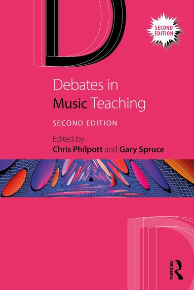 Chris Philpott, Gary Spruce - Debates in Music Teaching, Häftad