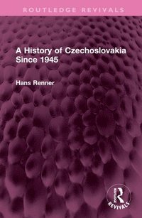 bokomslag A History of Czechoslovakia Since 1945