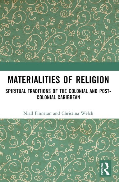 Niall Finneran, Christina Welch - Materialities of Religion, Häftad
