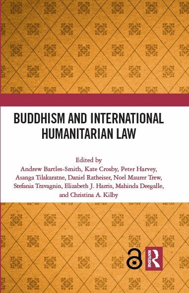 Andrew Bartles-Smith, Kate Crosby, Peter Harvey, Asanga Tilakaratne, Daniel Ratheiser, Noel Maurer Trew, Stefania Travagnin, Elizabeth J. Harris, Mahinda Deegalle, Christina A. Kilby - Buddhism and International Humanitarian Law, Inbunden