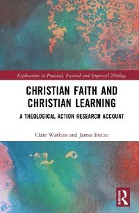 bokomslag Christian Faith and Christian Learning