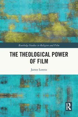 James Lorenz - Theological Power of Film, Häftad