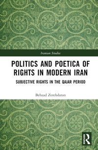 bokomslag Politics and Poetica of Rights in Modern Iran