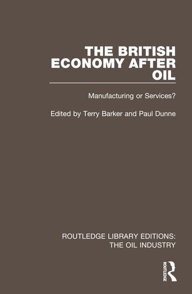 Terry Barker, Paul Dunne - British Economy After Oil, Inbunden