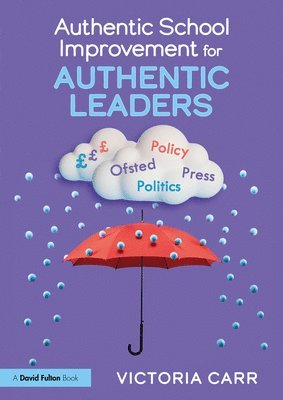 Authentic School Improvement for Authentic Leaders 1