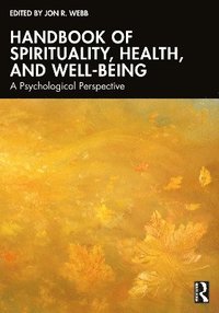 bokomslag Handbook of Spirituality, Health, and Well-Being