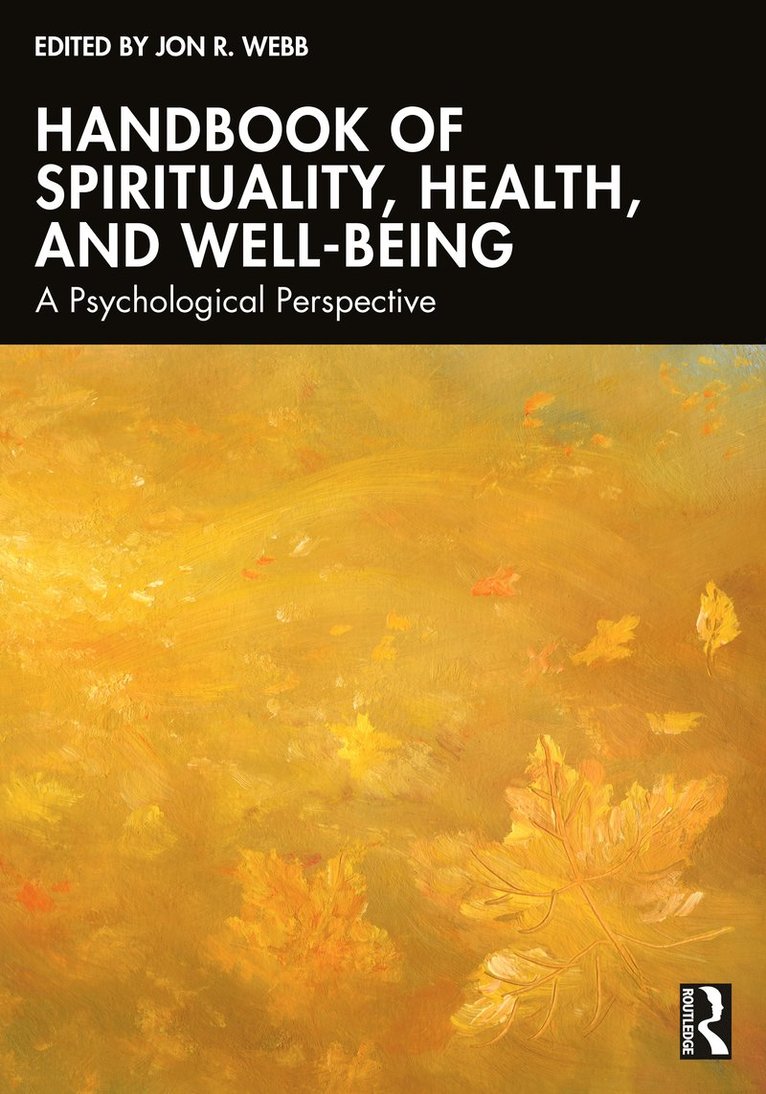 Jon R. Webb - Handbook of Spirituality, Health, and Well-Being, Häftad