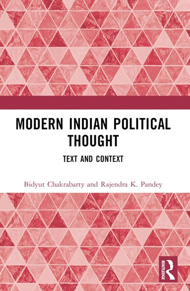 Bidyut Chakrabarty, Rajendra K. Pandey - Modern Indian Political Thought, Häftad