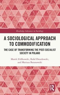 bokomslag A Sociological Approach to Commodification