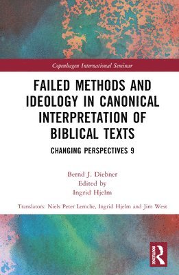 Bernd Diebner, waiting for documentation SF03049365) Diebner, Bernd (Author passed away, Ingrid Hjelm, Denmark) Hjelm, Ingrid (Copenhagen University - Failed Methods and Ideology in Canonical Interpretation of Biblical Texts, Inbunden