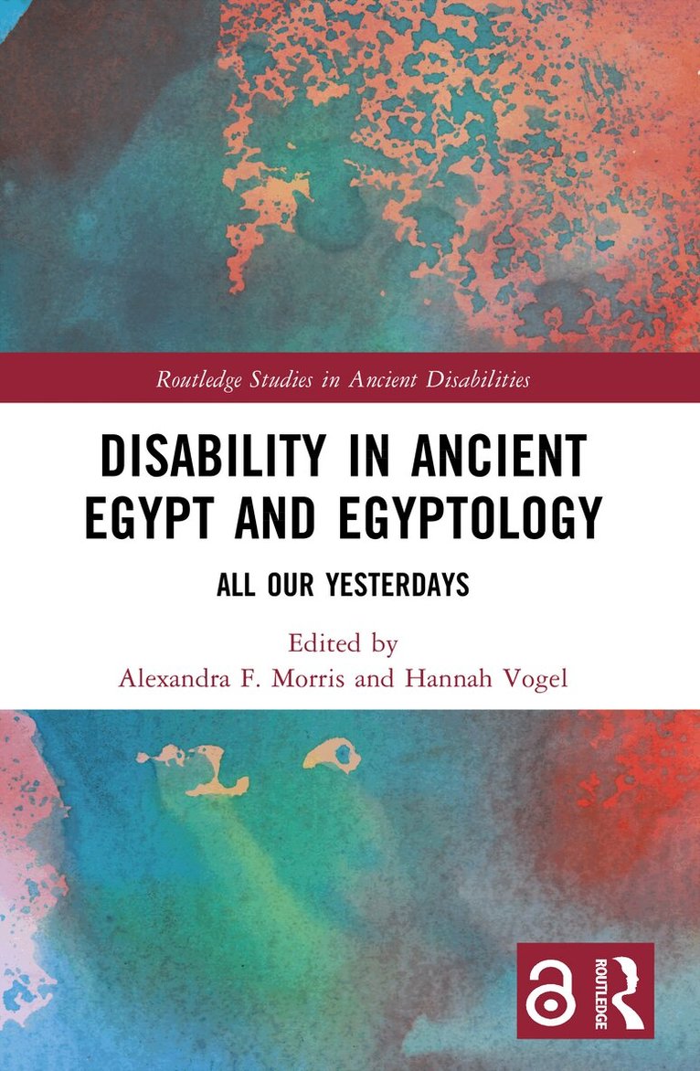 Alexandra F. Morris, Hannah Vogel - Disability in Ancient Egypt and Egyptology, Häftad