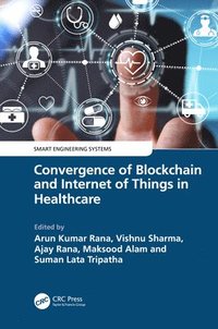 bokomslag Convergence of Blockchain and Internet of Things in Healthcare