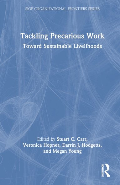 Stuart C. Carr, Veronica Hopner, Darrin J. Hodgetts, Megan Young - Tackling Precarious Work, Inbunden