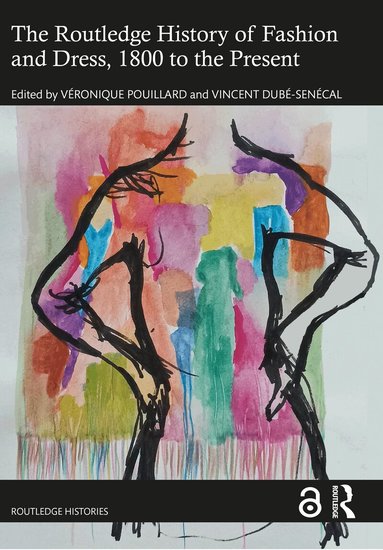 Veronique Pouillard, Vincent Dubé-Senécal - Routledge History of Fashion and Dress, 1800 to the Present, Häftad