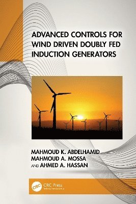 Advanced Controls for Wind Driven Doubly Fed Induction Generators 1