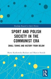 bokomslag Sport and Polish Society in the Communist Era