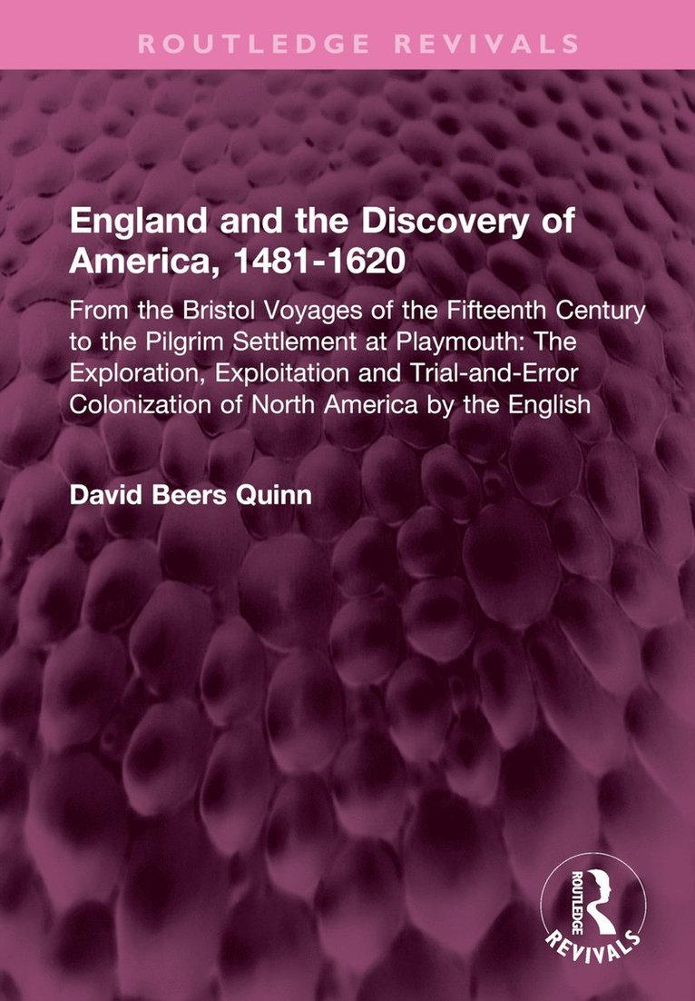 David B. Quinn - England and the Discovery of America, 1481-1620, Inbunden