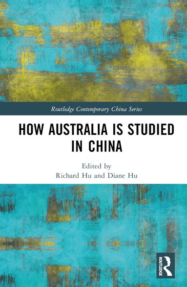 Richard Hu, Diane Hu - How Australia is Studied in China, Inbunden