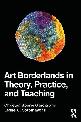 bokomslag Art Borderlands in Theory, Practice, and Teaching