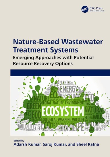 Adarsh Kumar, Saroj Kumar, Sheel Ratna - Nature-Based Wastewater Treatment Systems, Häftad